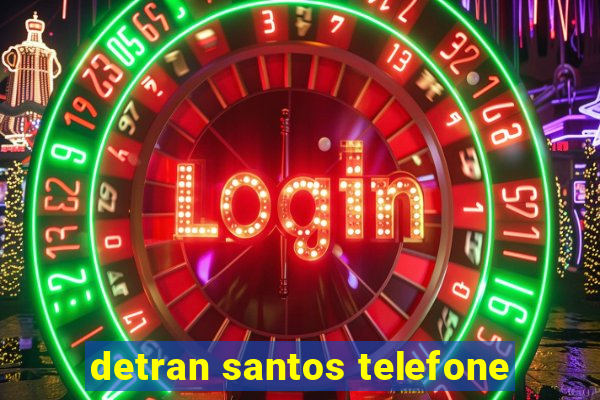 detran santos telefone